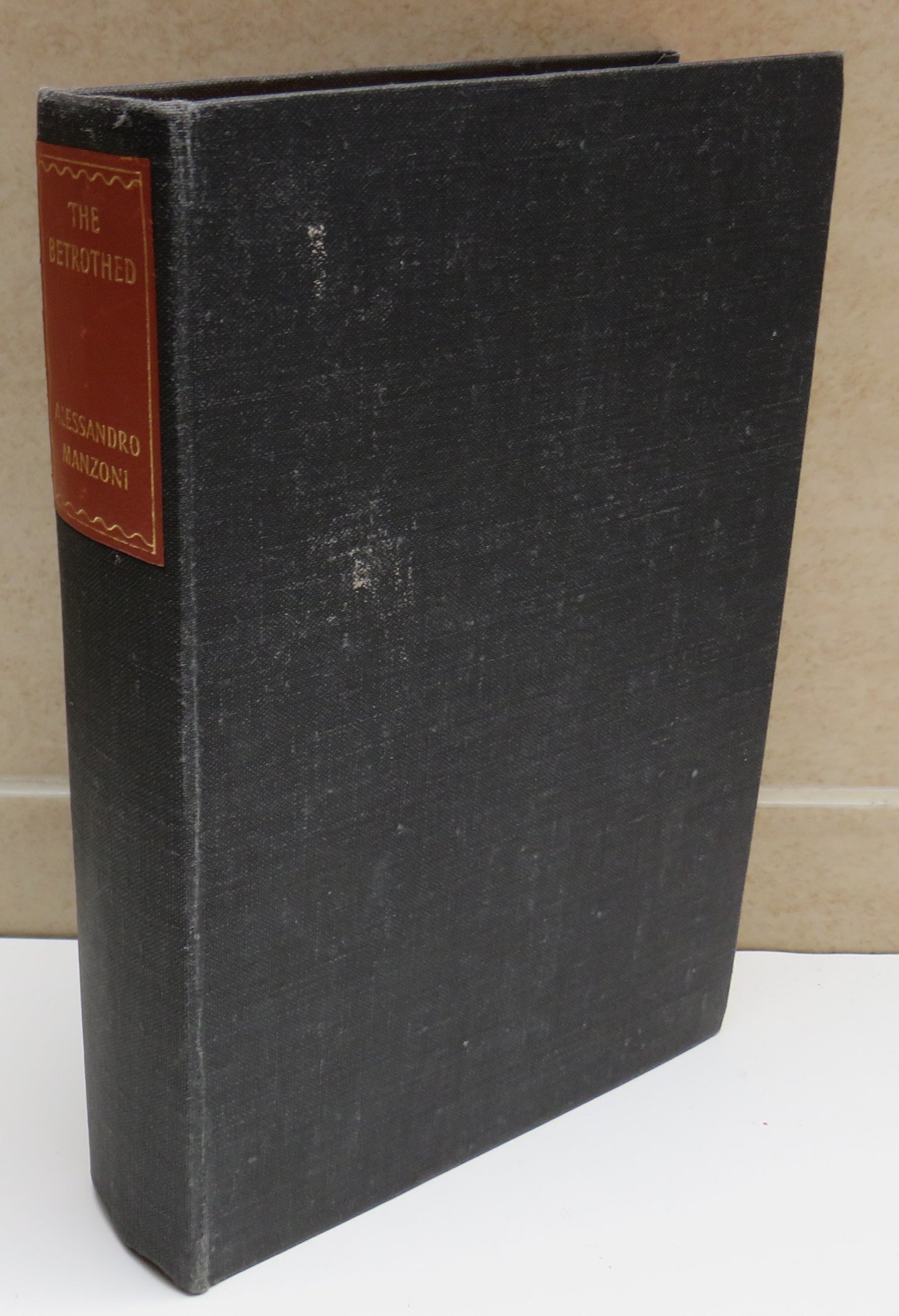 The Betrothed 'I Promessi Sposi' A Tale of XVII Century Milan By Alessandro Manzoni Translated By Archibald Colquhoun 1952