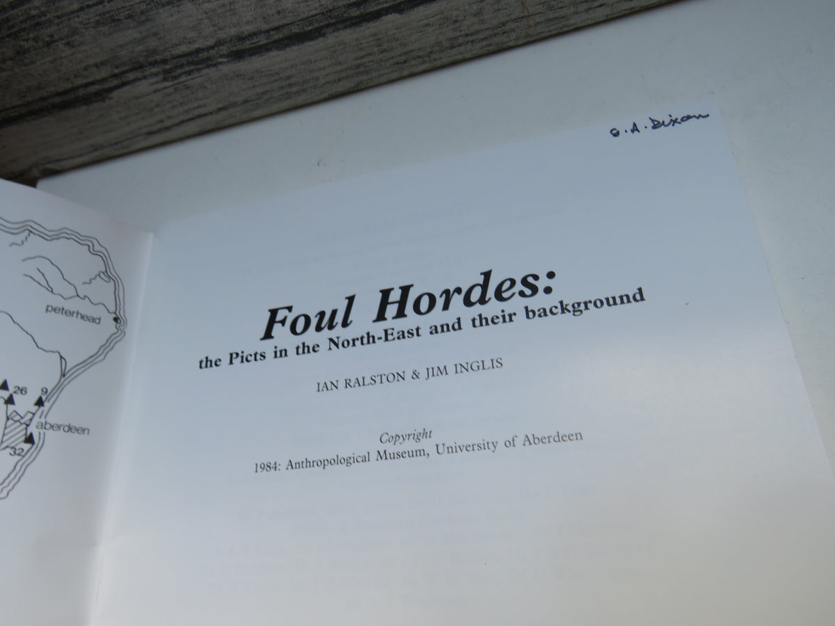 Foul Hordes: The Picts In The North-East and Their Background By Ian Ralston & Jim Inglis