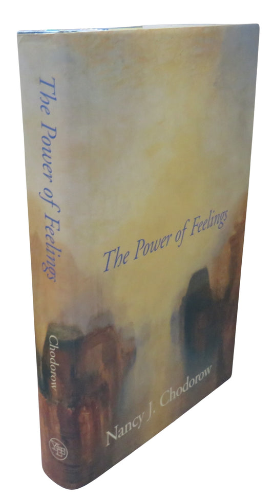 The Power of Feelings Personal Meaning In Psychoanalysis, Gender, and Culture By Nancy J. Chodorow 1999