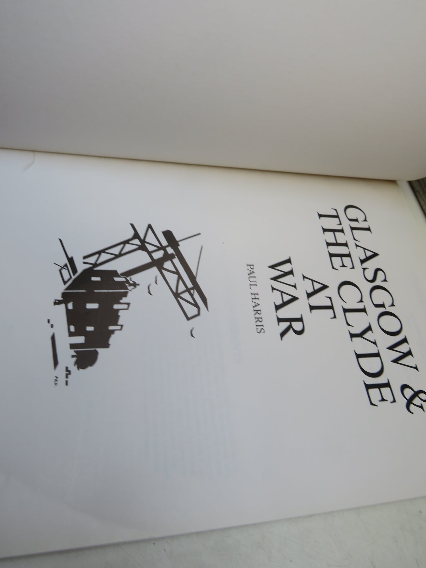 Glasgow & The Clyde At War By Paul Harris 1986