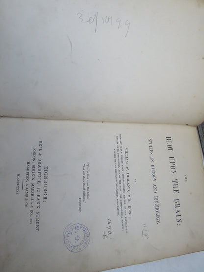 The Blot Upon The Brain: Studies In History and Phycology By William W. Ireland 1885