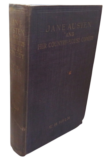 Jane Austen and Her Country-House Comedy By W.H. Helm 1909 book front cover