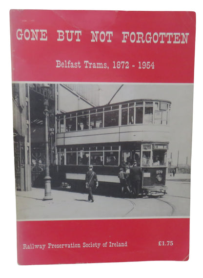 Gone But Not Forgotten Belfast Trams 1872-1954 book front cover