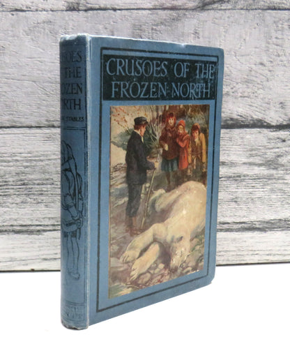 Crusoes of The Frozen North By Dr Gordon Stables book front cover