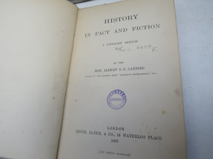 History In Fact and Fiction A Literary Sketch By The Hon. Albert S.G. Canning 1897