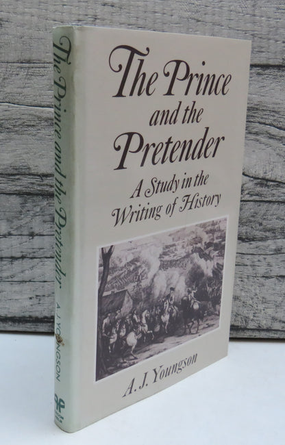 The Prince and The Pretender A Study In The Writing of History By A. J. Youngson 1985 book front cover