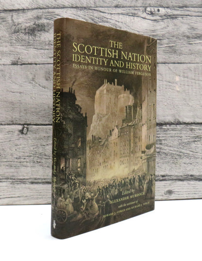 The Scottish Nation Identity and History Essays In Honour of William Ferguson 2007