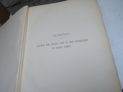Glimpses Of Church and Social Life In The Highlands In Olden Times and Other Papers By Alexander Mac book image 3