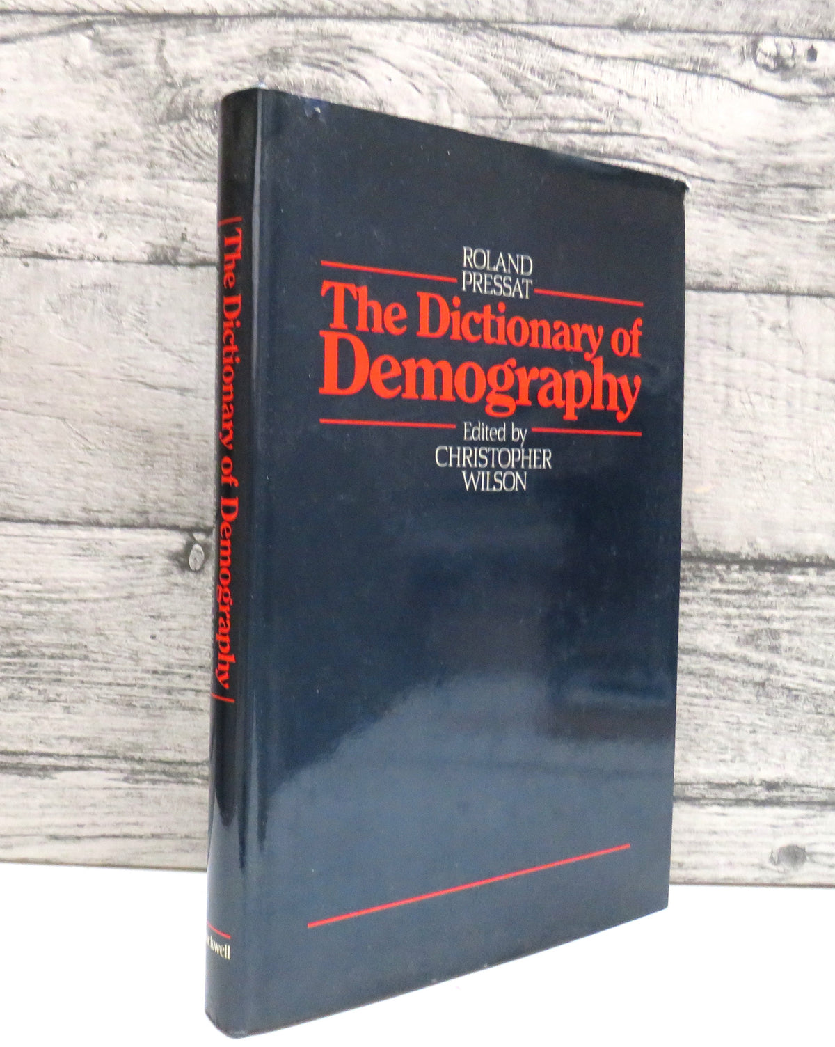 The Dictionary of Demography By Roland Pressat 1989