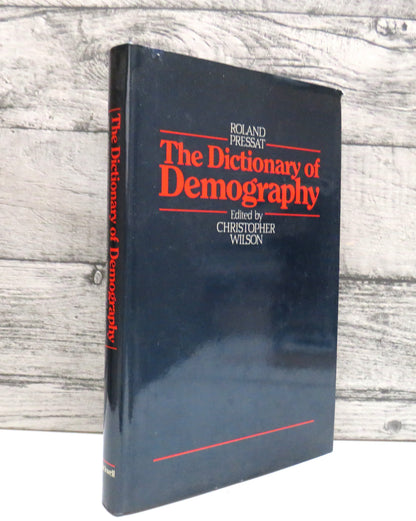 The Dictionary of Demography By Roland Pressat 1989