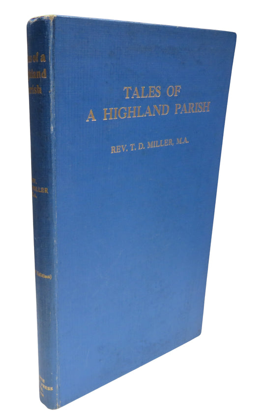 Tales of a Highland Parish (Glenshee) on the Royal Route by Rev. T.D. Miller, 1929, With Illustrations