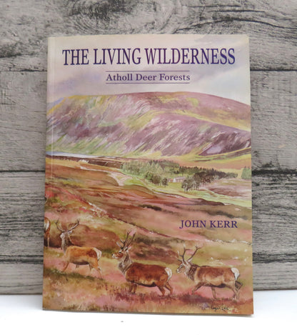 The Living Wilderness Atholl Deer Forests By John Kerr 1996