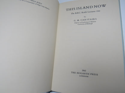 This Island Now Being The B.B.C Reith Lectures, 1962, by G.M. Carstairs, 1963 book image 2