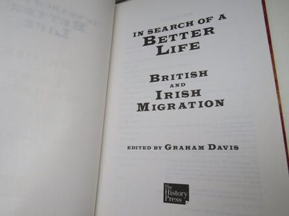 In Search of a Better Life British and Irish Migration Edited By Graham Davis 2011