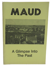 Load image into Gallery viewer, Maud A Glimpse Into The Past 1986
