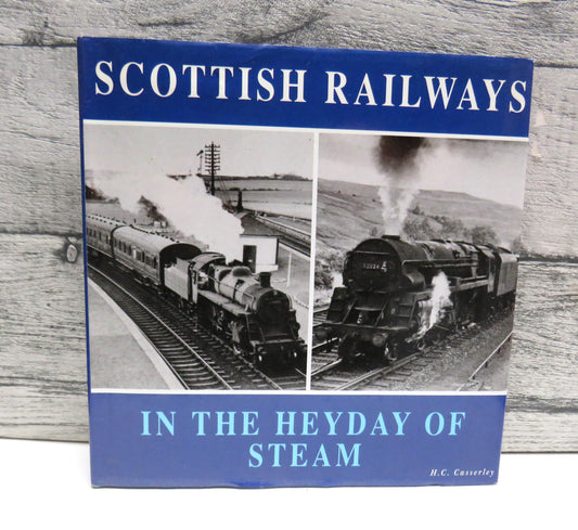 Scottish Railways In The Heyday of Steam By H.C. Casserley