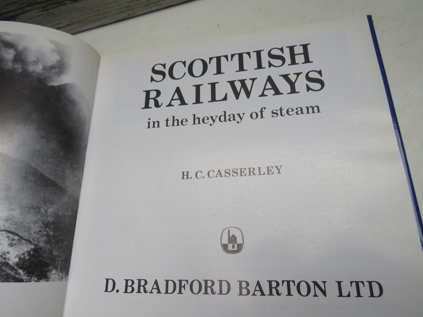 Scottish Railways In The Heyday of Steam By H.C. Casserley