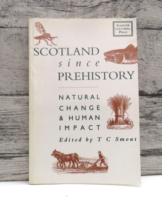 Scotland Since Prehistory Natural Change and Human Impact Edited By T. C. Smout 1993