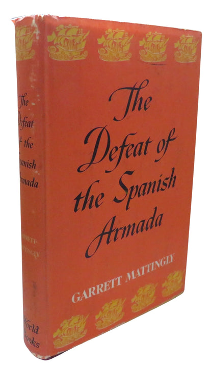 The Defeat of The Spanish Armada By Garrett Mattingly 1961 book front cover