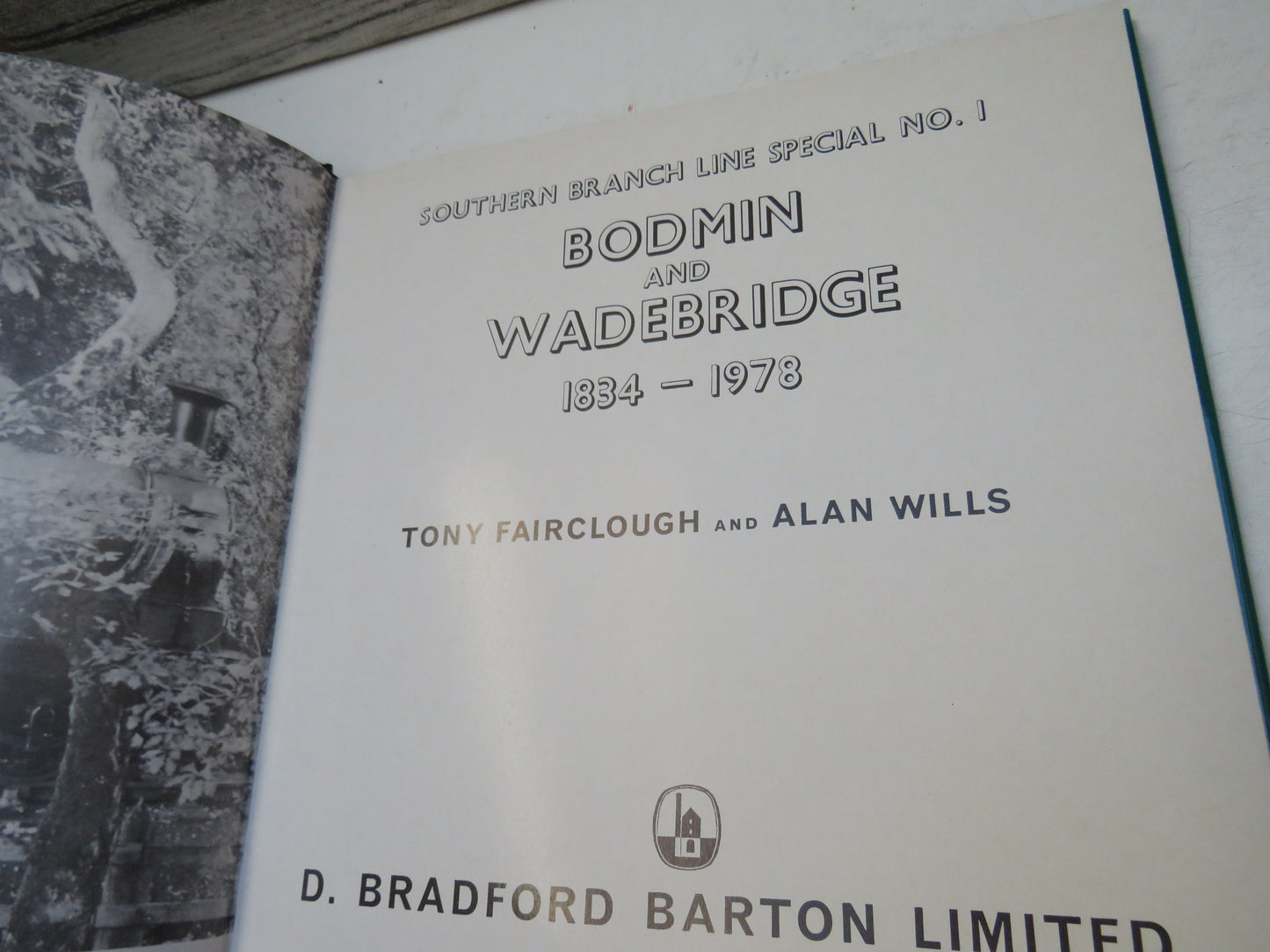 Bodmin and Wadebridge 1834-1978 By Tony Fairclough and Alan Wills 1979