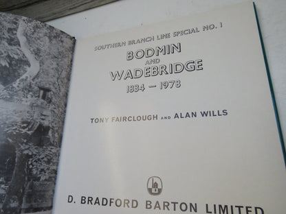 Bodmin and Wadebridge 1834-1978 By Tony Fairclough and Alan Wills 1979