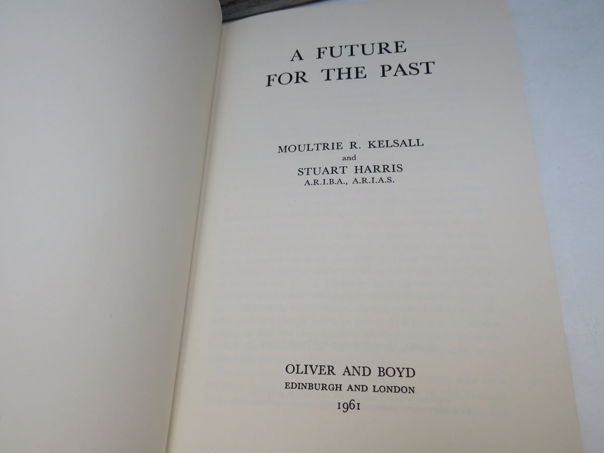 A Future For The Past By Moultrie R. Kelsall and Stuart Harris 1961