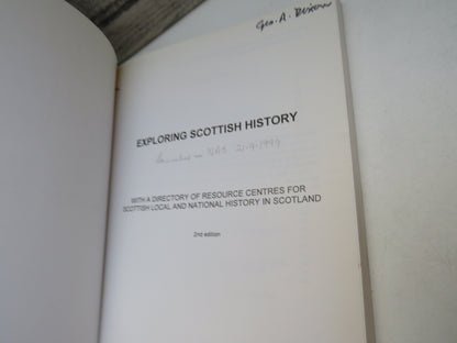 Exploring Scottish History With A Directory of Resource Centres For Scottish Local and National History In Scotland 1999