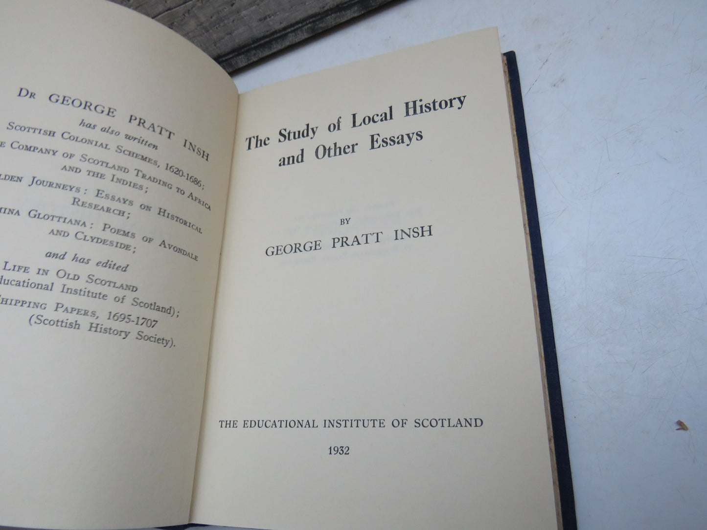 The Study of Local History and Other Essays By George Pratt Insh 1932
