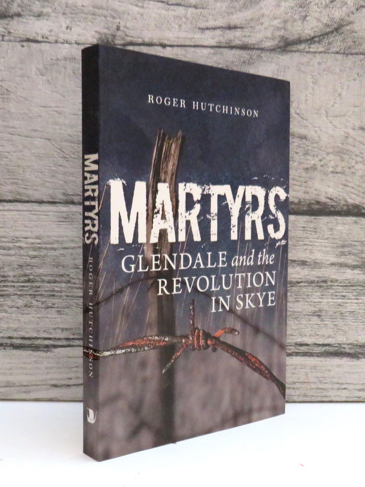 Martyrs Glendale and the Revolution In Skye By Roger Hutchinson 2015