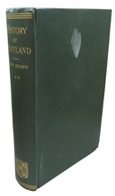 Load image into Gallery viewer, History of Scotland Vol II From The Accession of Mary Stewart To The Revolution of 1689 By P. Hume Brown 1912
