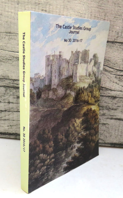 The Castle Studies Group Journal No 30 2016-17 book front cover