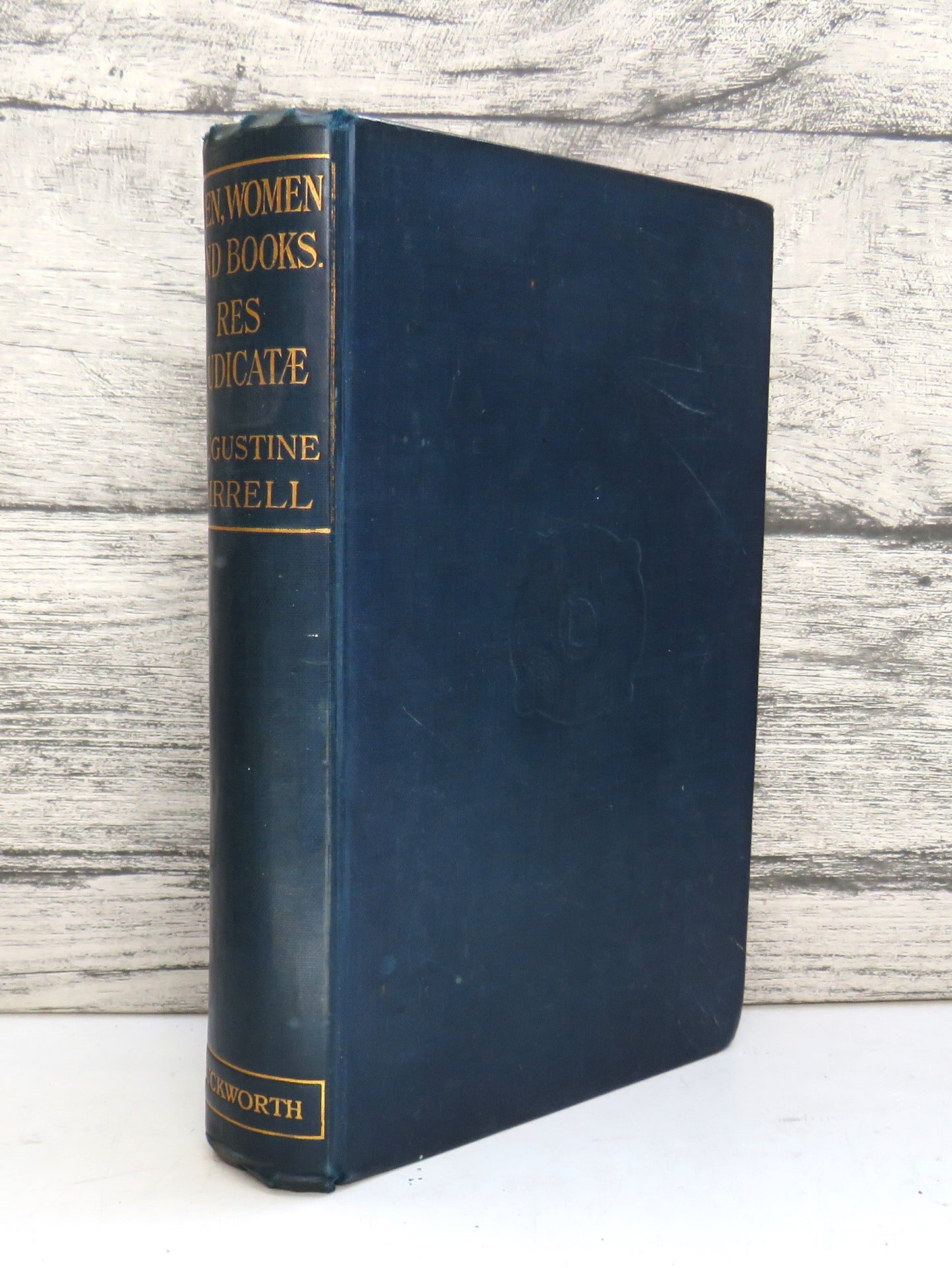Men, Women, and Books and Res Judicatae Papers and Essays By Augustine Birrell 1912