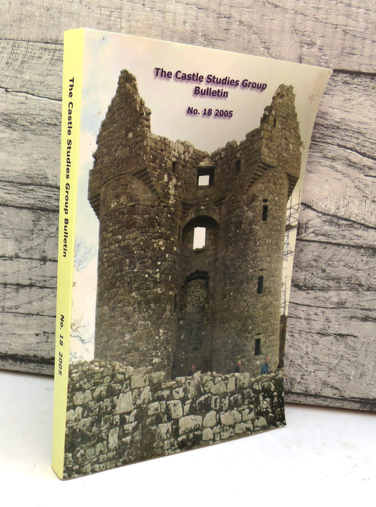 The Castle Studies Group Bulletin No.18 2004-5