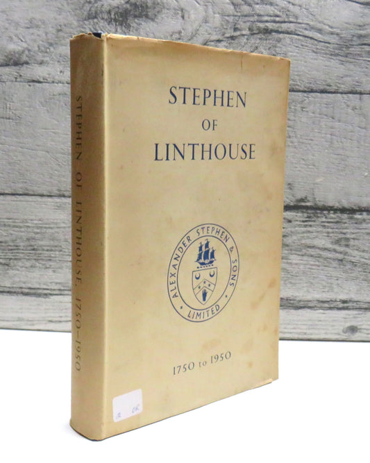 Stephen of Linthouse A Record of Two Hundred Years of Shipbuilding 1750-1950 By John L. Carvel