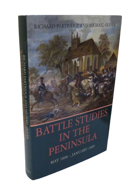 Battle Studies in the Peninsula, May 1808-January 1809, by Richard Partridge and Michael Oliver, 1998