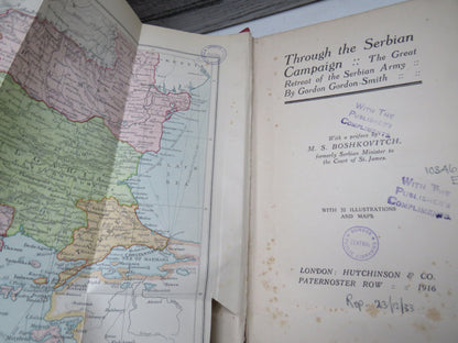 Through The Serbian Campaign : The Great Retreat of the Serbian Army By Gordon Gordon-Smith 1916