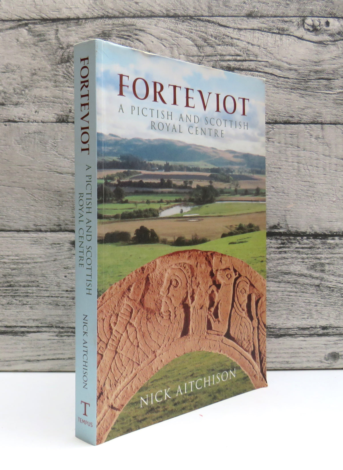 Forteviot A Pictish and Scottish Royal Centre By Nick Aitchison 2006