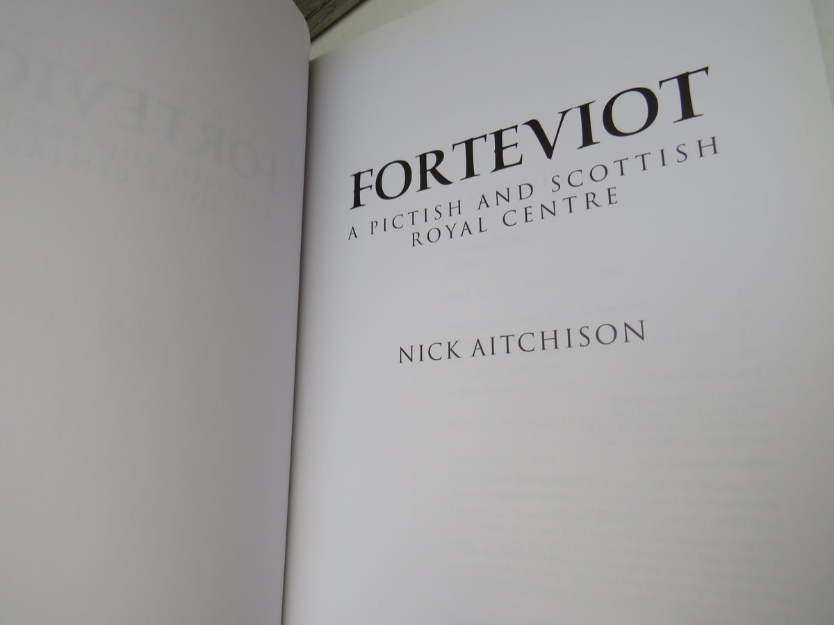 Forteviot A Pictish and Scottish Royal Centre By Nick Aitchison 2006