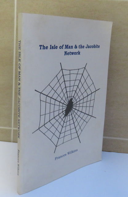 The Isle of Man & The Jacobite Network by Frances Wilkins book image 2