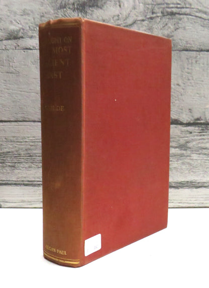 New Light On The Most Ancient East The Oriental Prelude To European Prehistory By V. Gordon Childe 1934