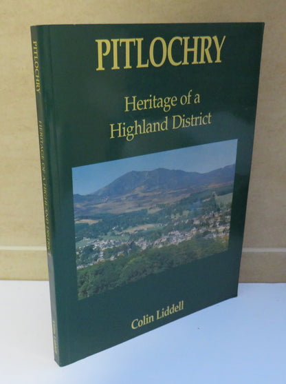 Pitlochry, Heritage of a Highland District by Colin Liddell, Signed, 1993 book image 2
