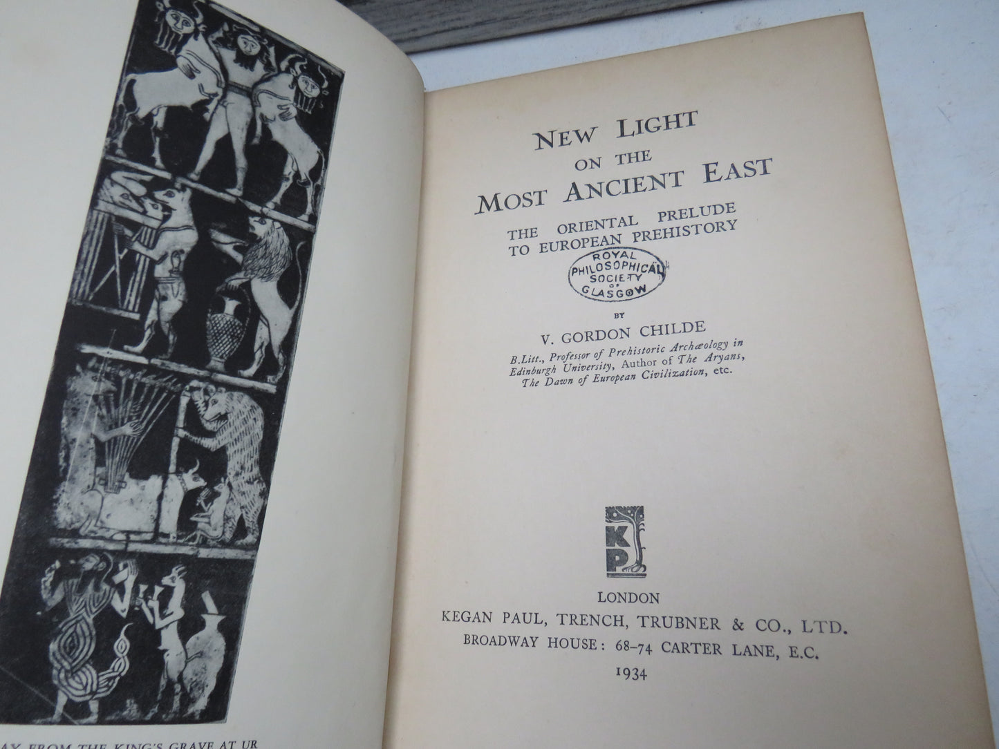New Light On The Most Ancient East The Oriental Prelude To European Prehistory By V. Gordon Childe 1934