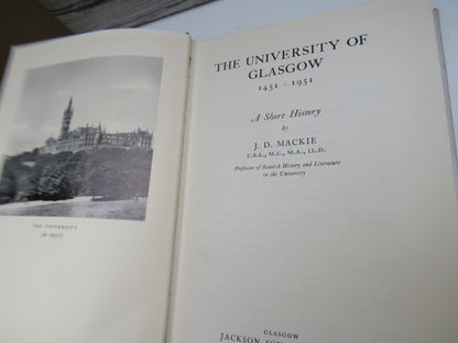 The University of Glasgow 1451-1951 A Short History By J. D. Mackie 1954