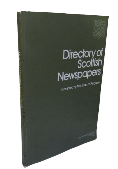 Directory of Scottish Newspapers, Compiled by Miss Joan P. S. Ferguson, 1984 book front cover