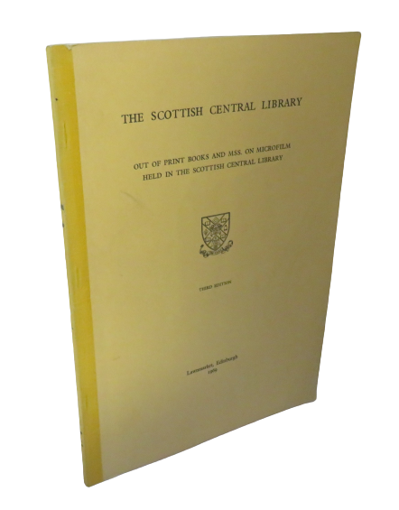 The Scottish Central Library Out of Print Books and MSS. On Microfilm Held in the Scottish Central Library