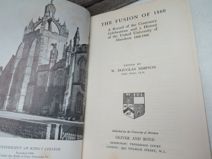 The Fusion of 1860 A Record of the Centenary Celebrations and a History of The University of Aberdeen 1860-1960 Edited By W. Douglas Simpson 1963