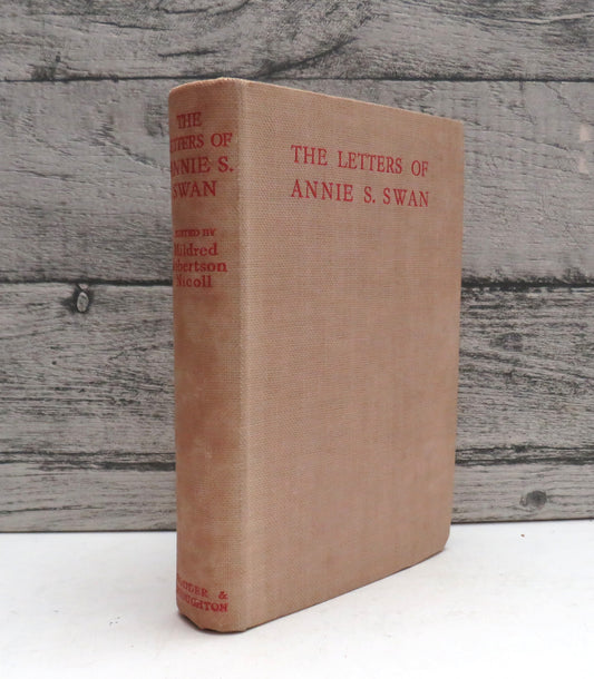 The Letters of Annie S. Swan Edited Mildred Robertson Nicoll 1946