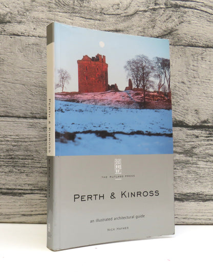 Perth & Kinross An Illustrated Architectural Guide By Nick Haynes  2000