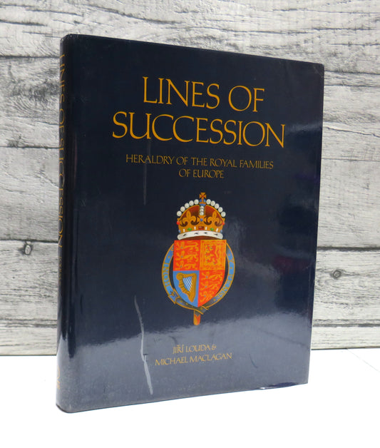 Lines of Succession Heraldry of the Royal Families of Europe Tables By Jiri Louda Text by Michael Ma book front cover