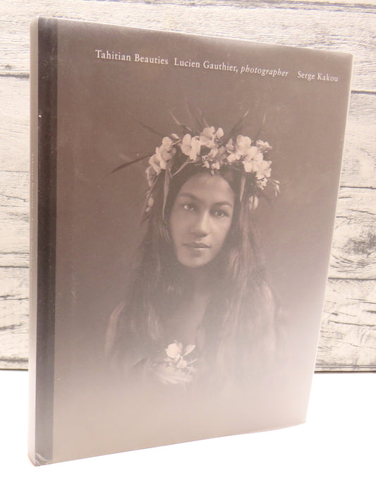 Tahitian Beauties 1904-1921 By Lucien Gauthier, Photographer 2009